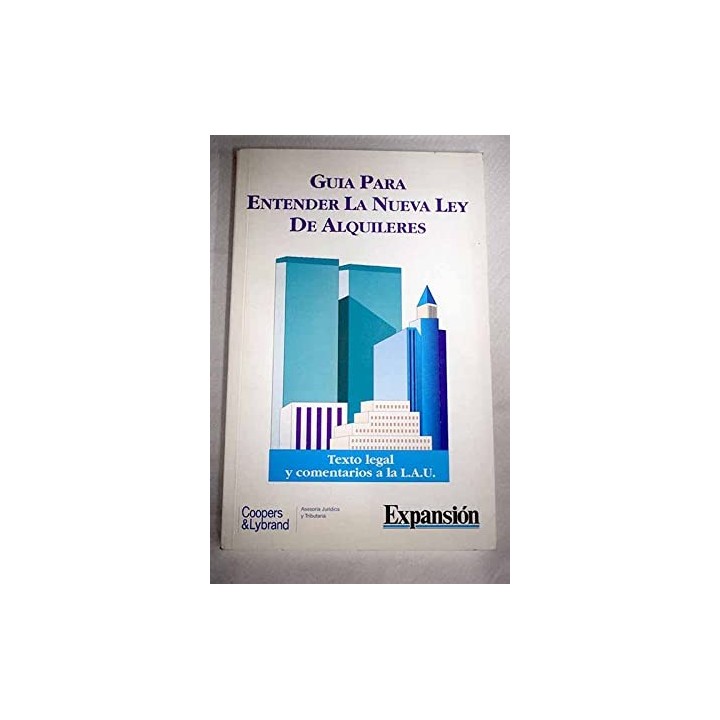 Guía para entender la nueva ley de alquileres. : texto legal y comentarios a la LAU